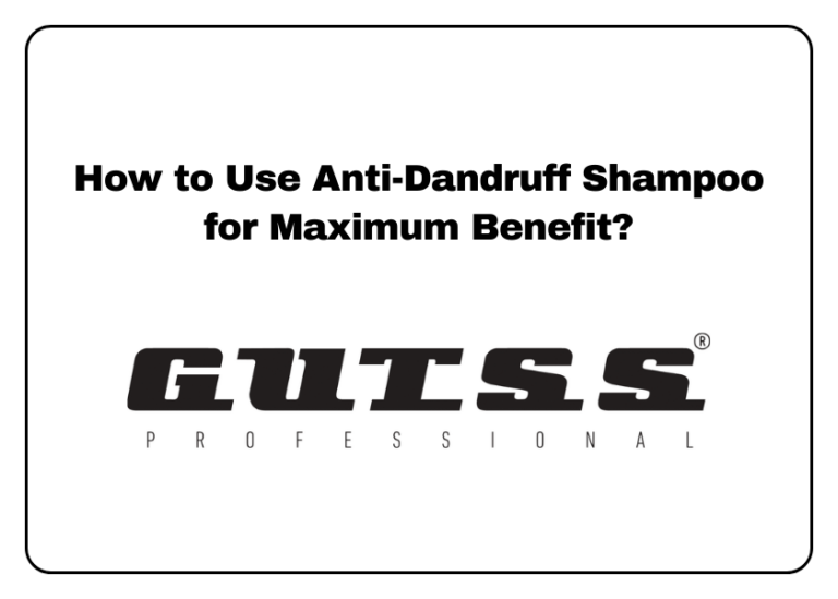 How to Use Anti-Dandruff Shampoo for Maximum Benefit?