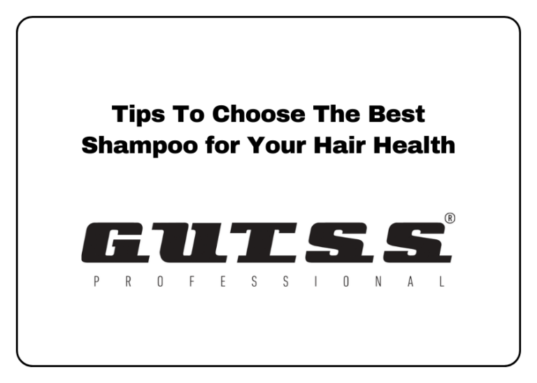 Tips To Choose The Best Shampoo for Your Hair Health